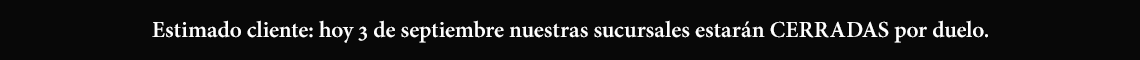 Sucursales cerradas por duelo